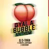 DJ D-Train - Gyal a Bubble Anthem (feat. Shockman, Dopebwoy & Rasta G) - Single